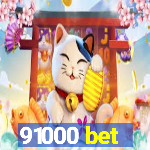 91000 bet